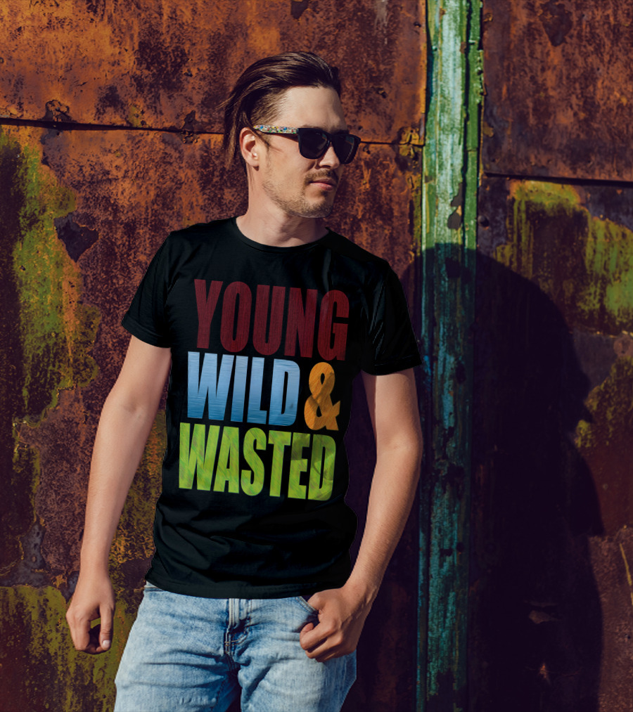 YOUNG WILD And WASTED T-Shirt