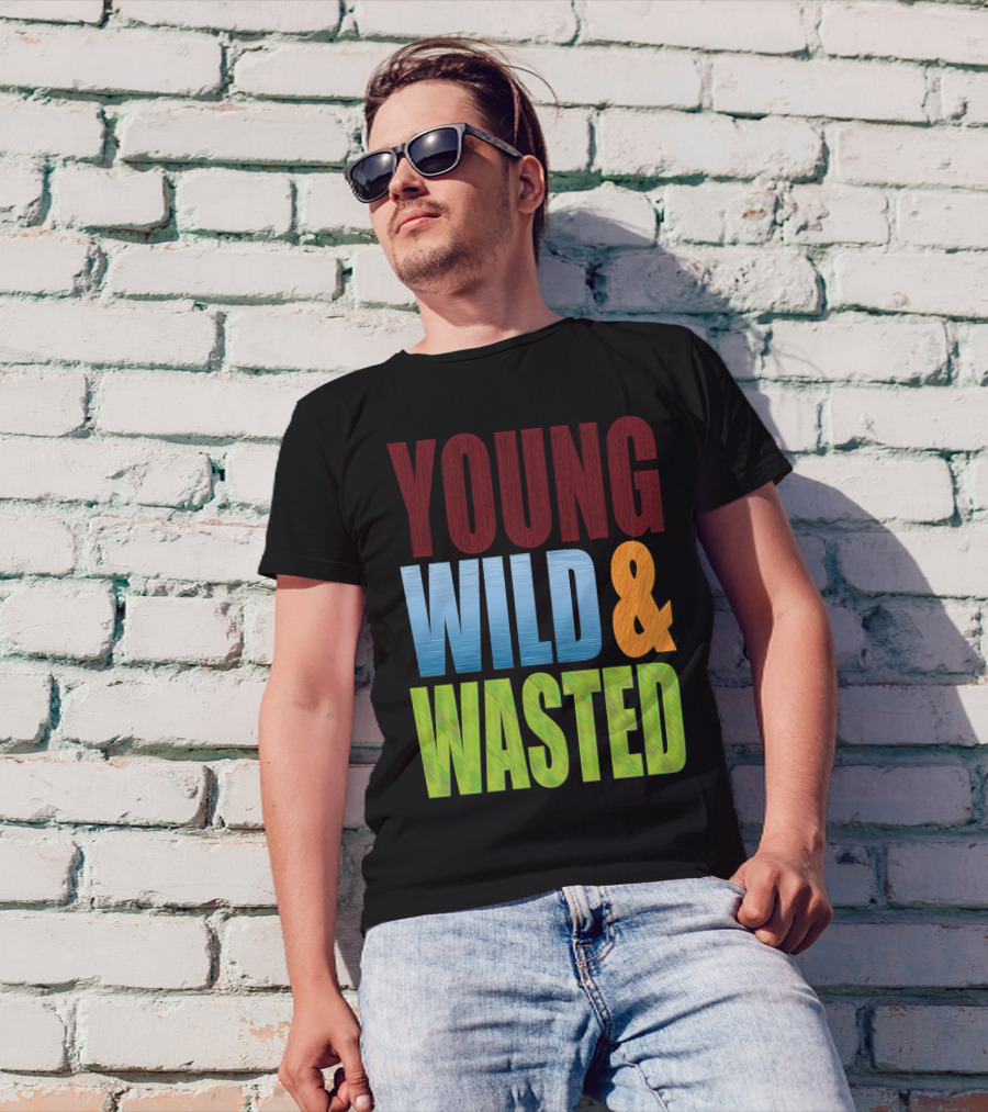 YOUNG WILD And WASTED T-Shirt
