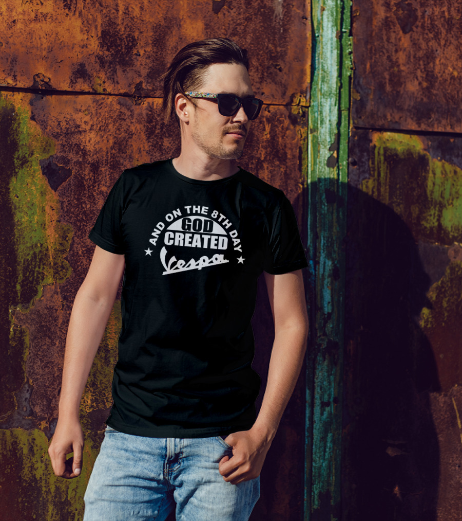 And On The 8th Day God Created Vespa Mod Moped Fan T-Shirt