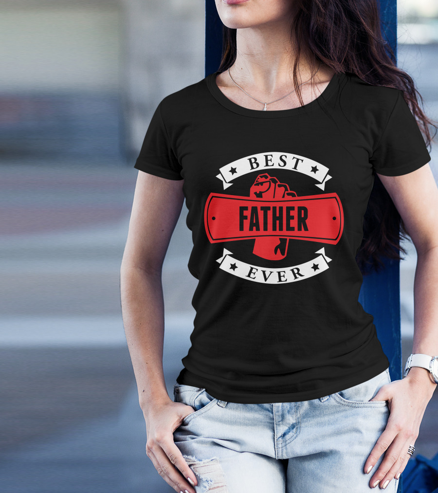Best Father Ever Fist Emblem T-Shirt
