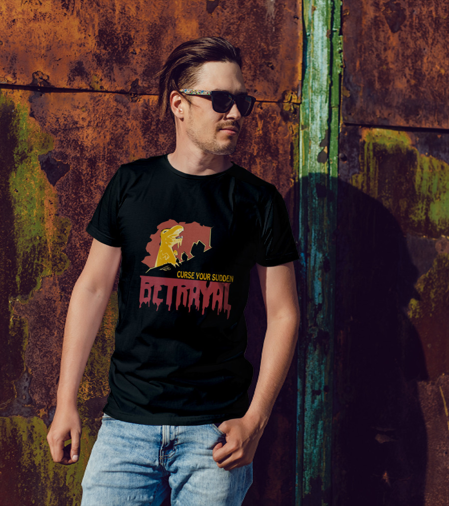 Curse Your Sudden Betrayal Dinosaur T-Rex T-Shirt