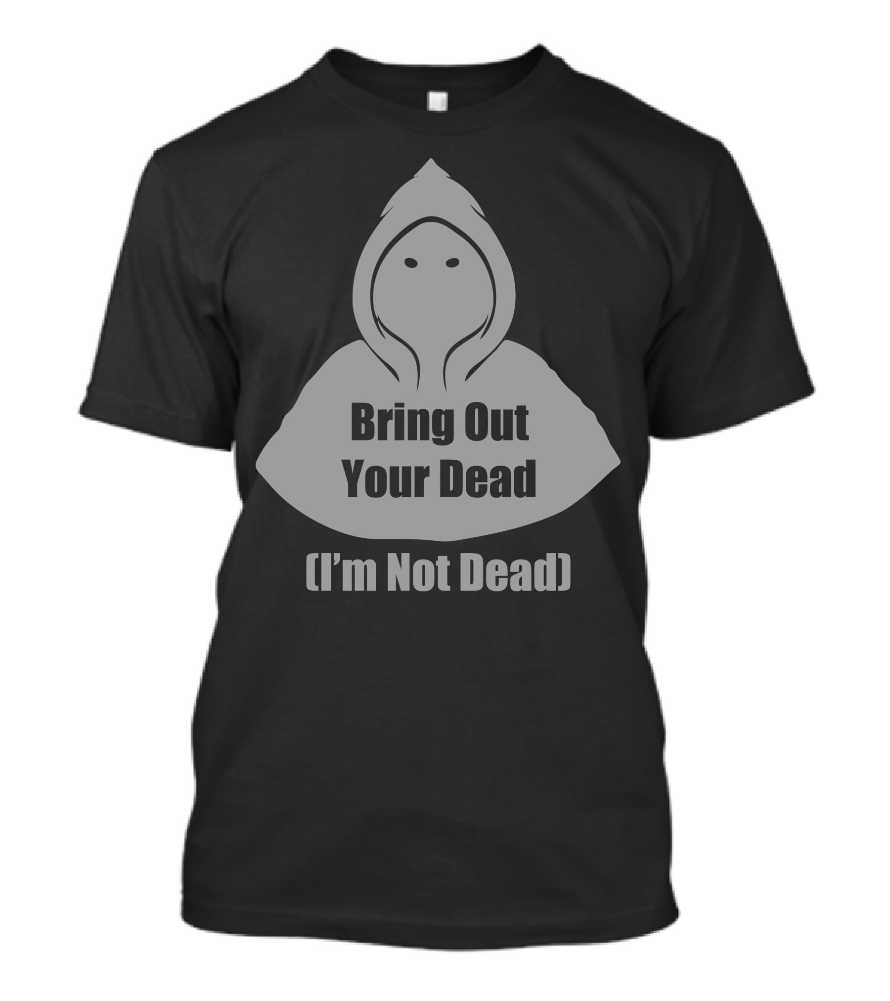 Bring Out Your Dead I'm Not Dead Hooded Figure T-Shirt