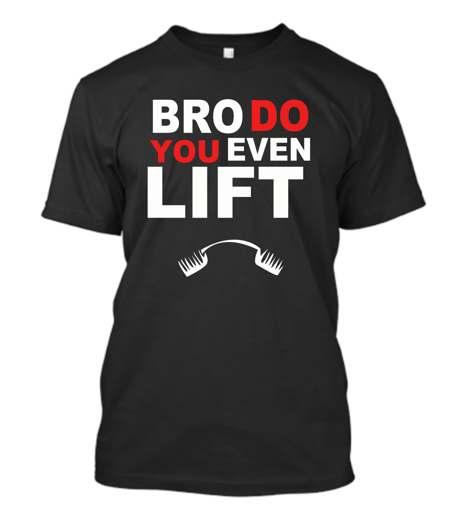 BRO DO YOU EVEN LIFT Barbell Fitness Motivation T-Shirt