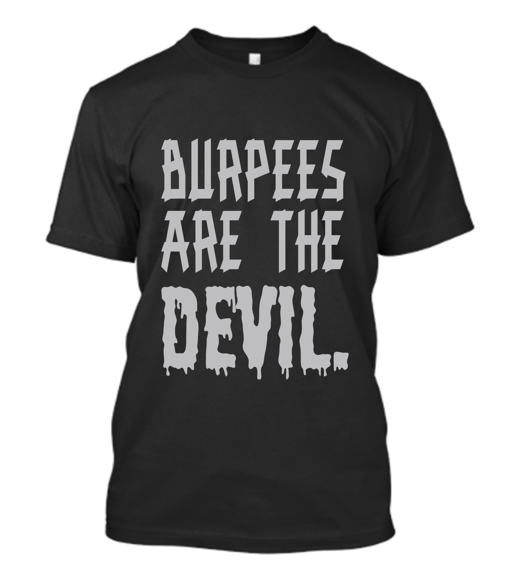 Burpees Are The Devil Fitness Challenge Humor T-Shirt