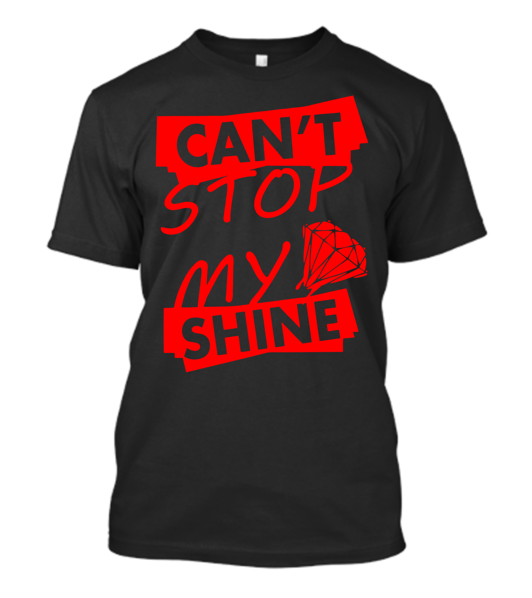 Can't Stop My Shine Diamond T-Shirt