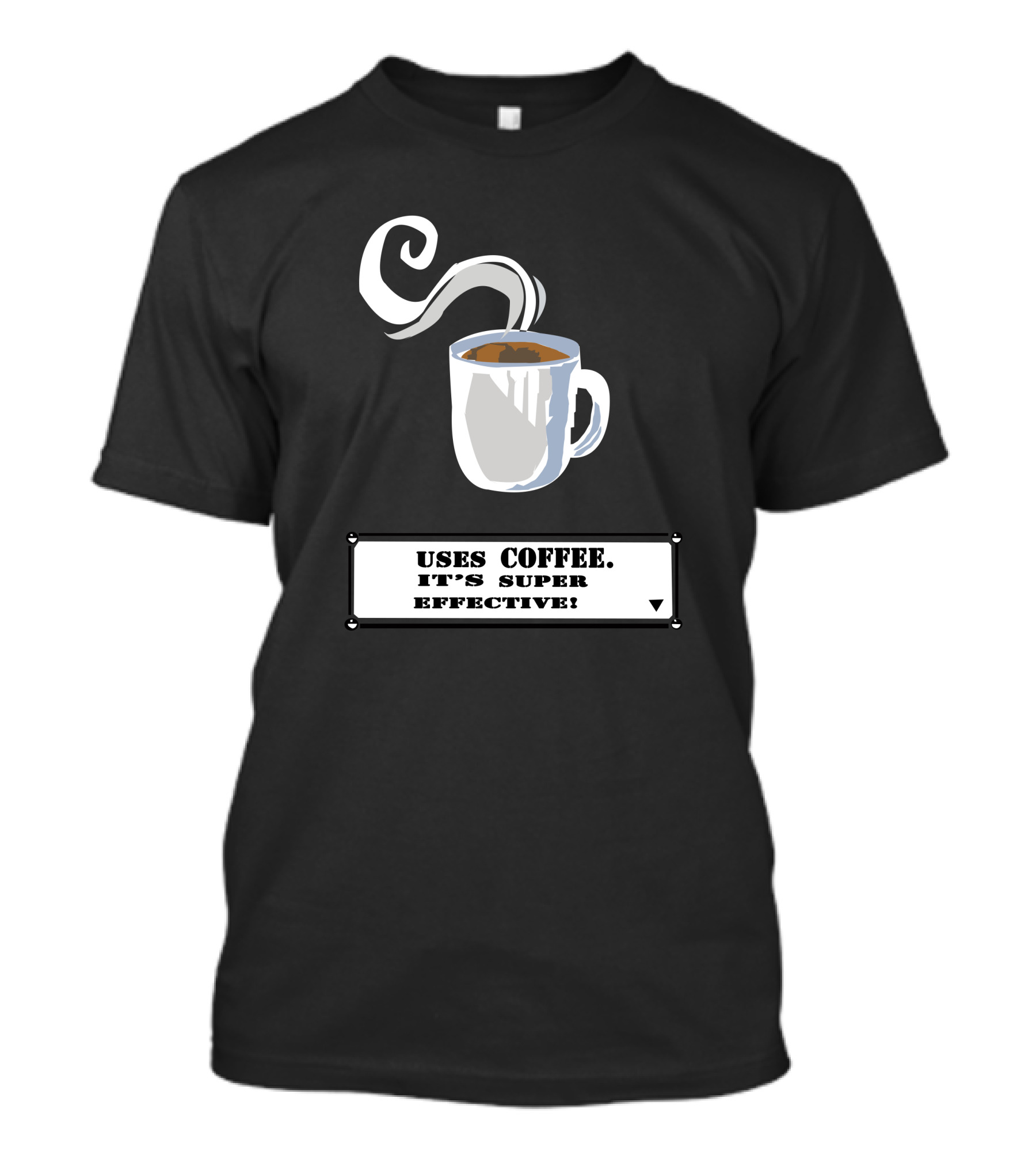 Uses Coffee It's Super Effective T-Shirt