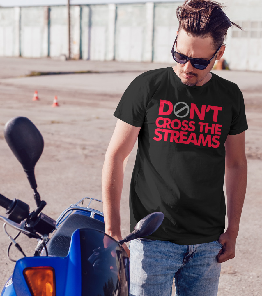 Don't Cross The Streams Ghostbusters Reference T-Shirt