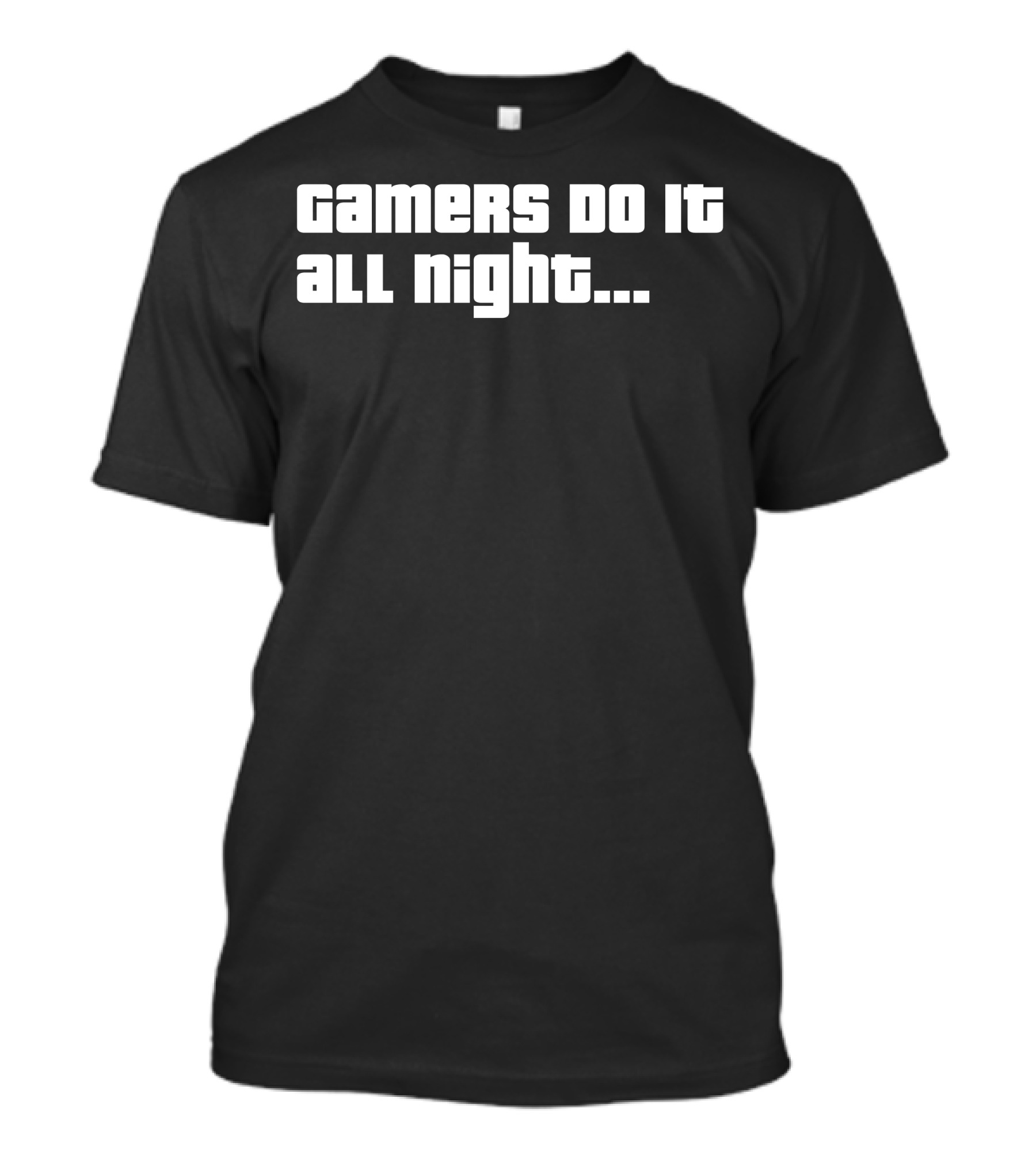 Gamers Do It All Night T-Shirt
