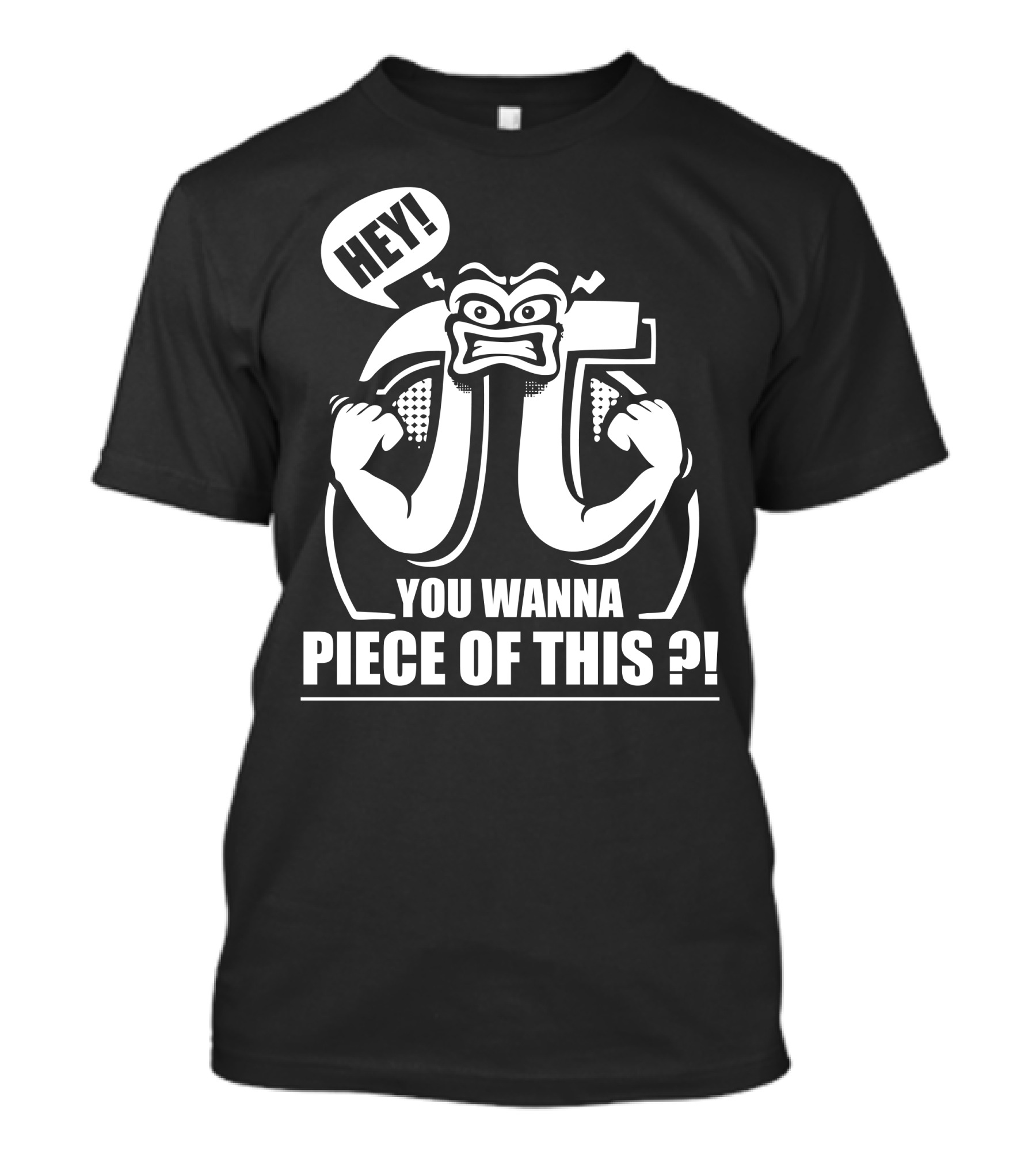 HEY YOU WANNA PIECE OF THIS? PI SYMBOL FACE FISTS T-Shirt