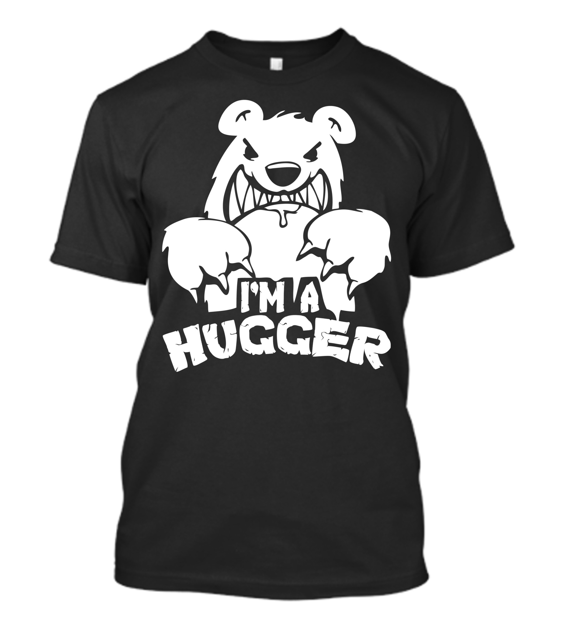I'm A Hugger Angry Bear T-Shirt