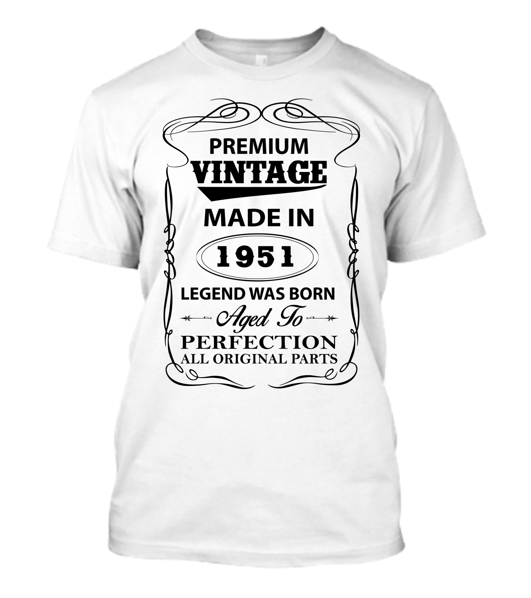 Premium Vintage Made In 1951 Legend Was Born Aged To Perfection All Original Parts T-Shirt