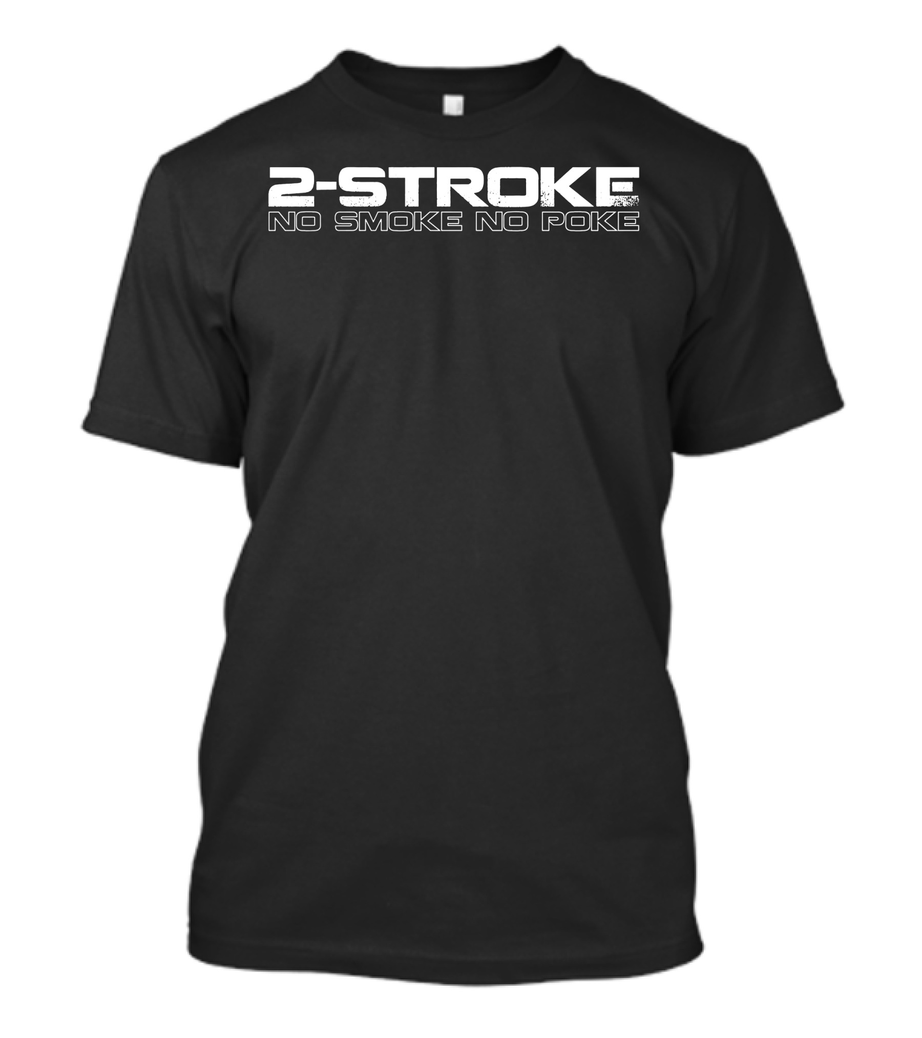 2-Stroke No Smoke No Poke T-Shirt