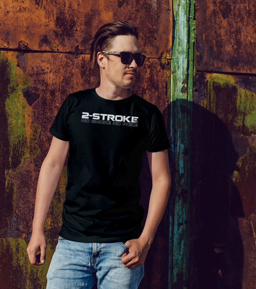 2-Stroke No Smoke No Poke T-Shirt