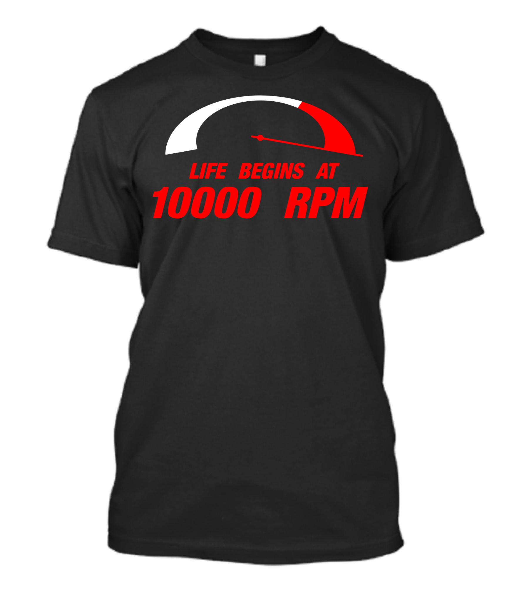 Life Begins At 10000 RPM T-Shirt