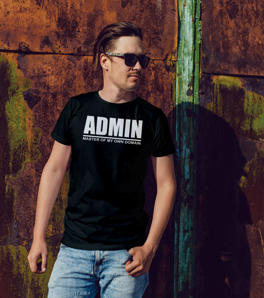 ADMIN Master Of My Own Domain T-Shirt