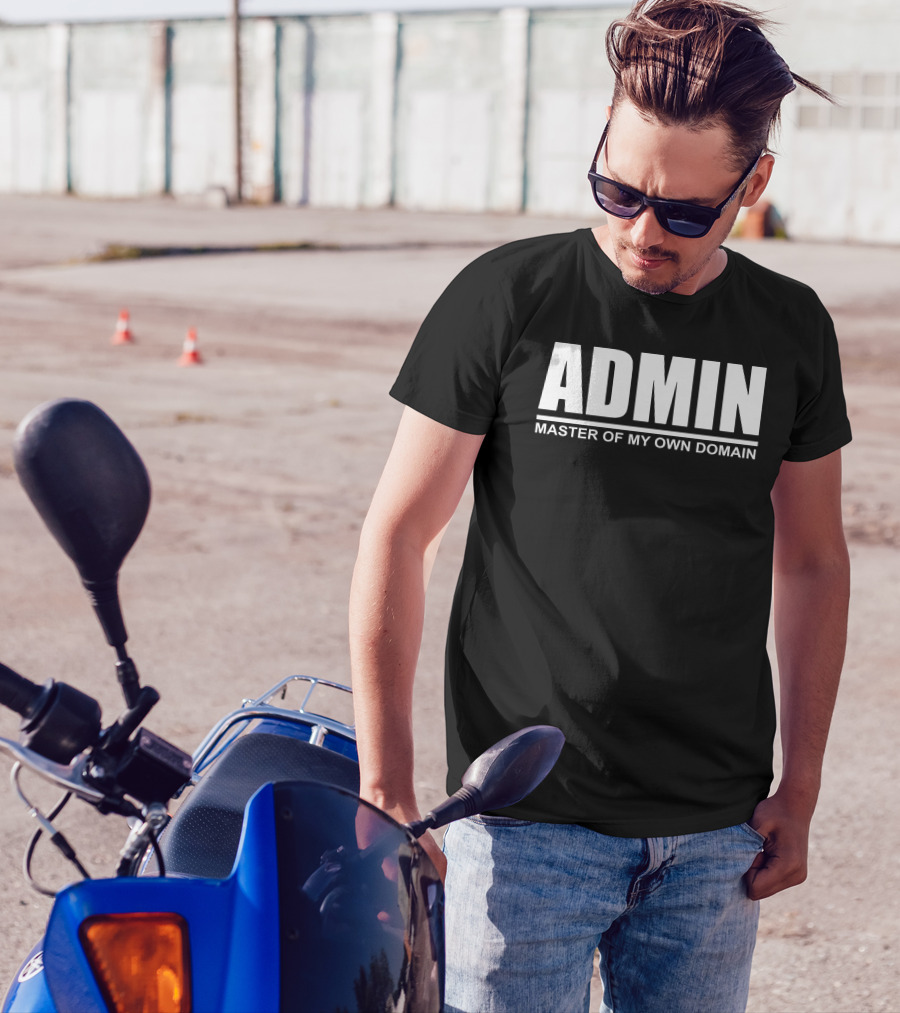 ADMIN Master Of My Own Domain T-Shirt