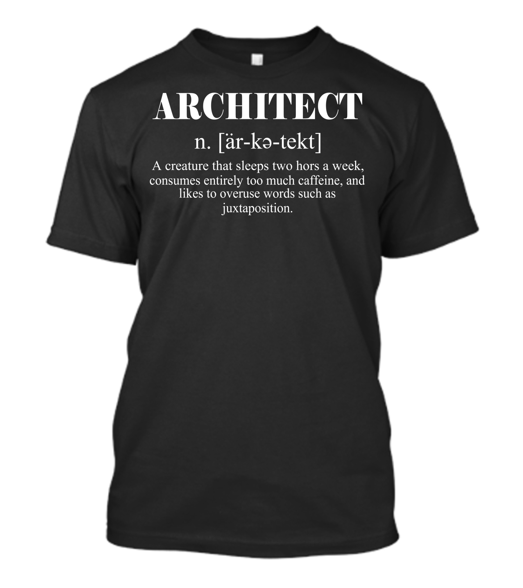 ARCHITECT Definition Funny Juxtaposition Caffeine Lover T-Shirt