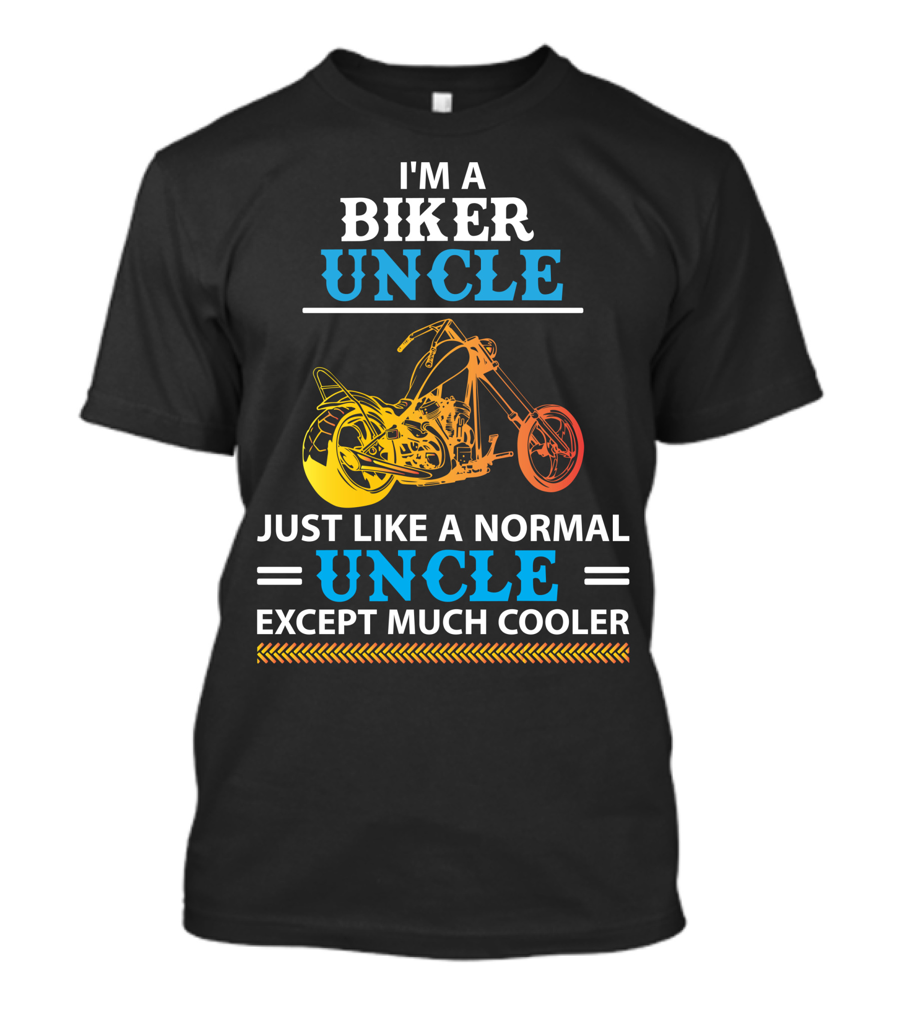 I'm A Biker Uncle Just Like A Normal Uncle Except Much Cooler T-Shirt