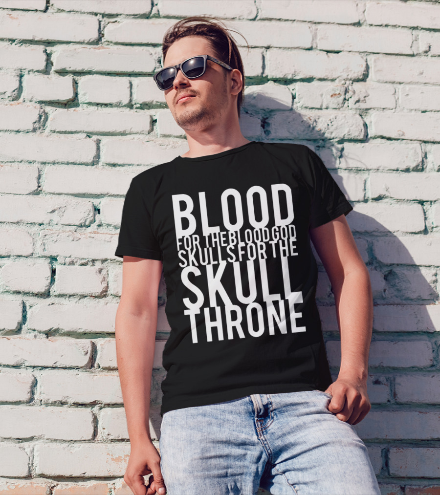 Blood For The Blood God Skulls For The Skull Throne Warhammer 40K Khorne Phrase T-Shirt
