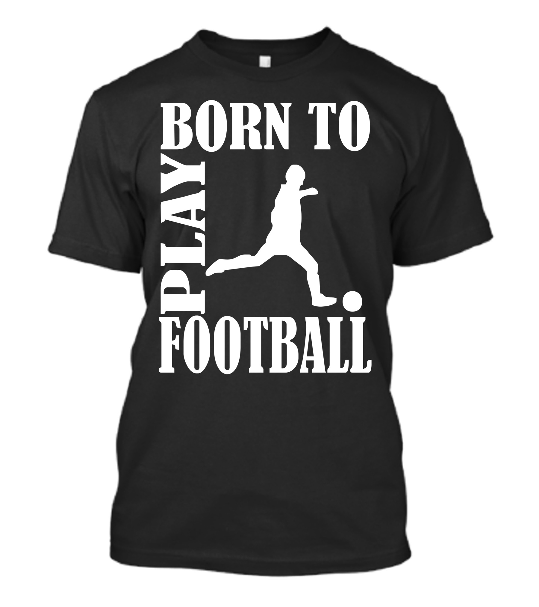 Born To Play Football Silhouette Soccer Player Kicking Ball T-Shirt