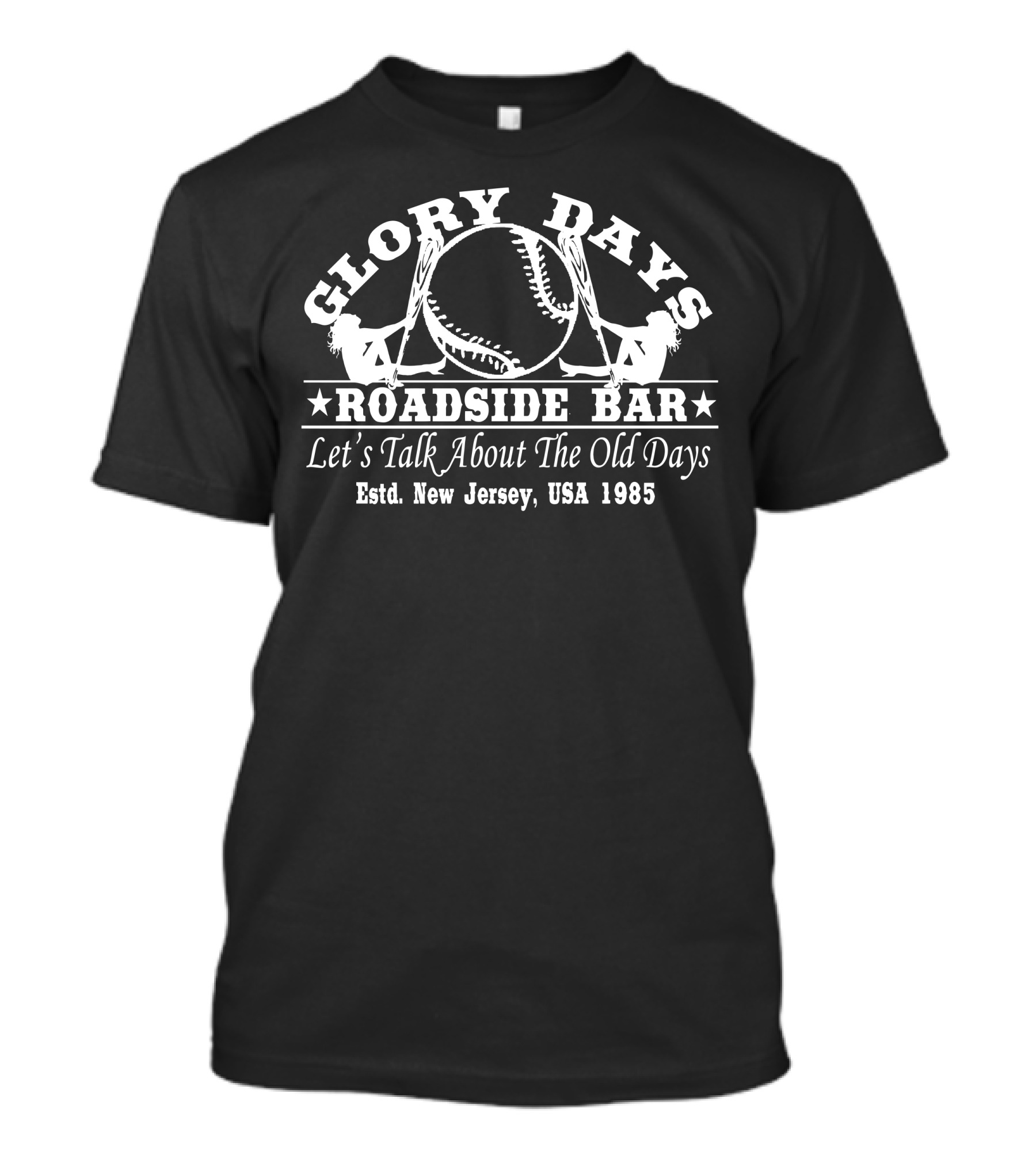 Glory Days Roadside Bar Let's Talk About The Old Days Estd. New Jersey USA 1985 Baseball T-Shirt