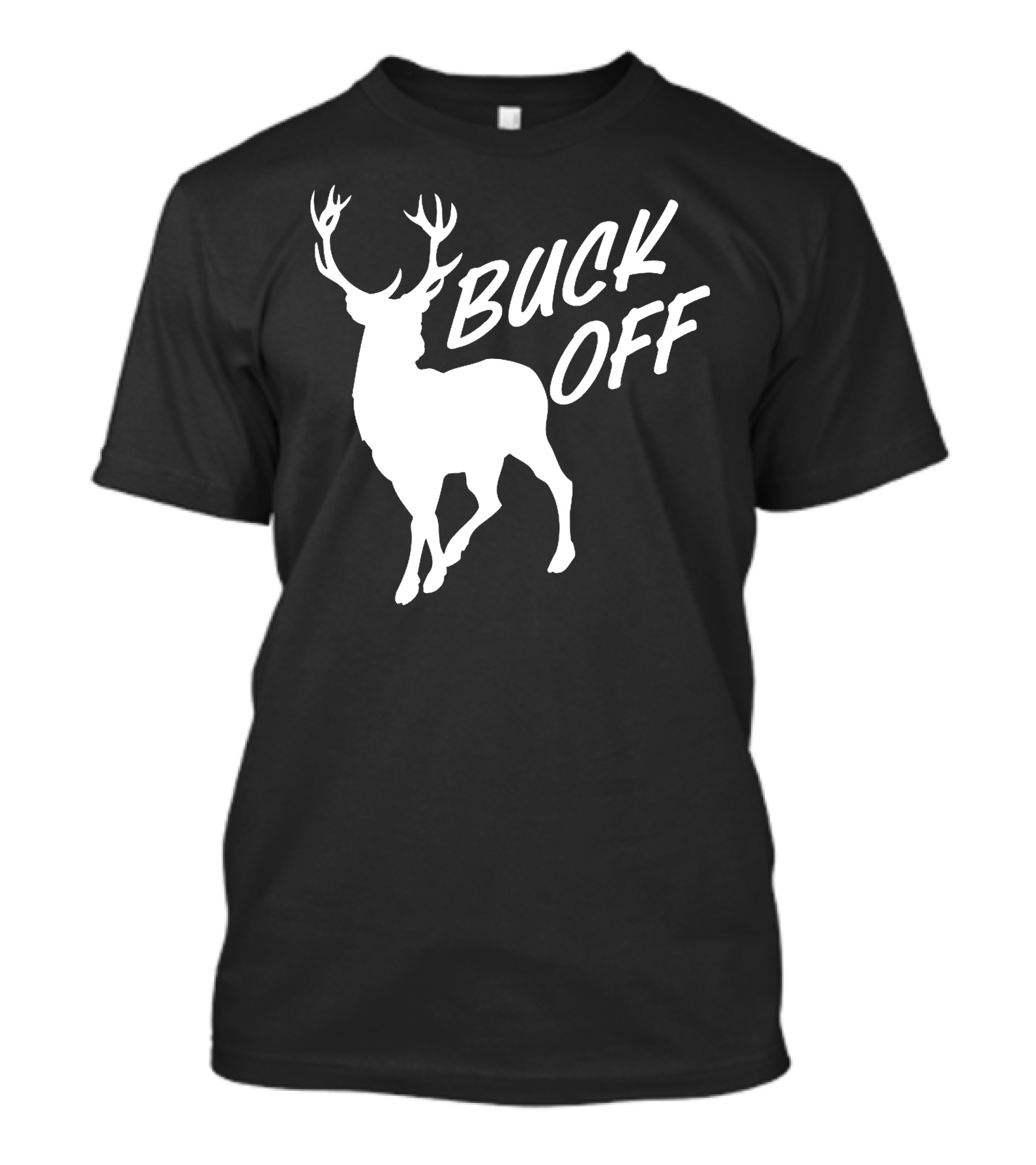 Buck Off Funny Deer Hunting T-Shirt