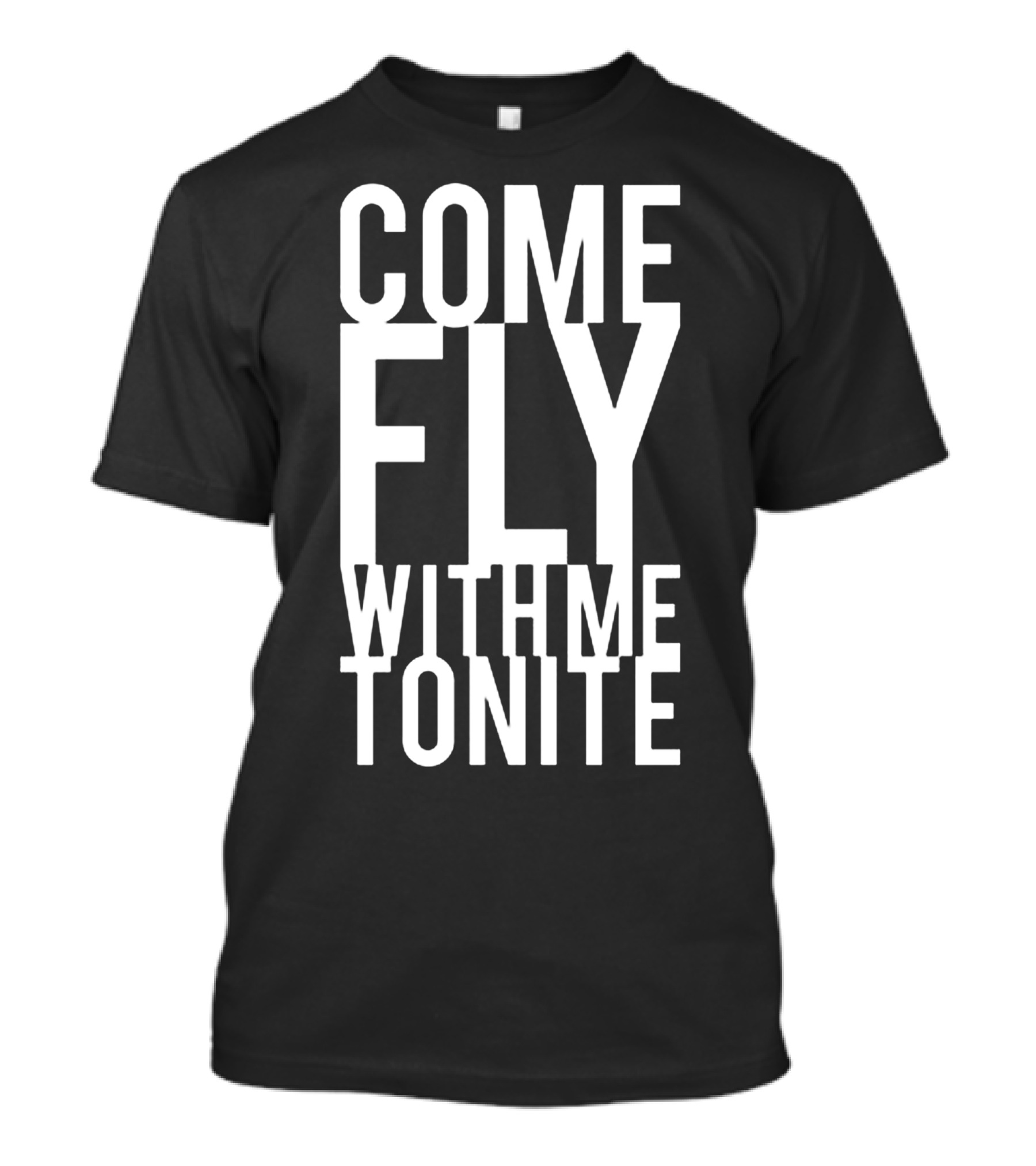 Come Fly With Me Tonite T-Shirt