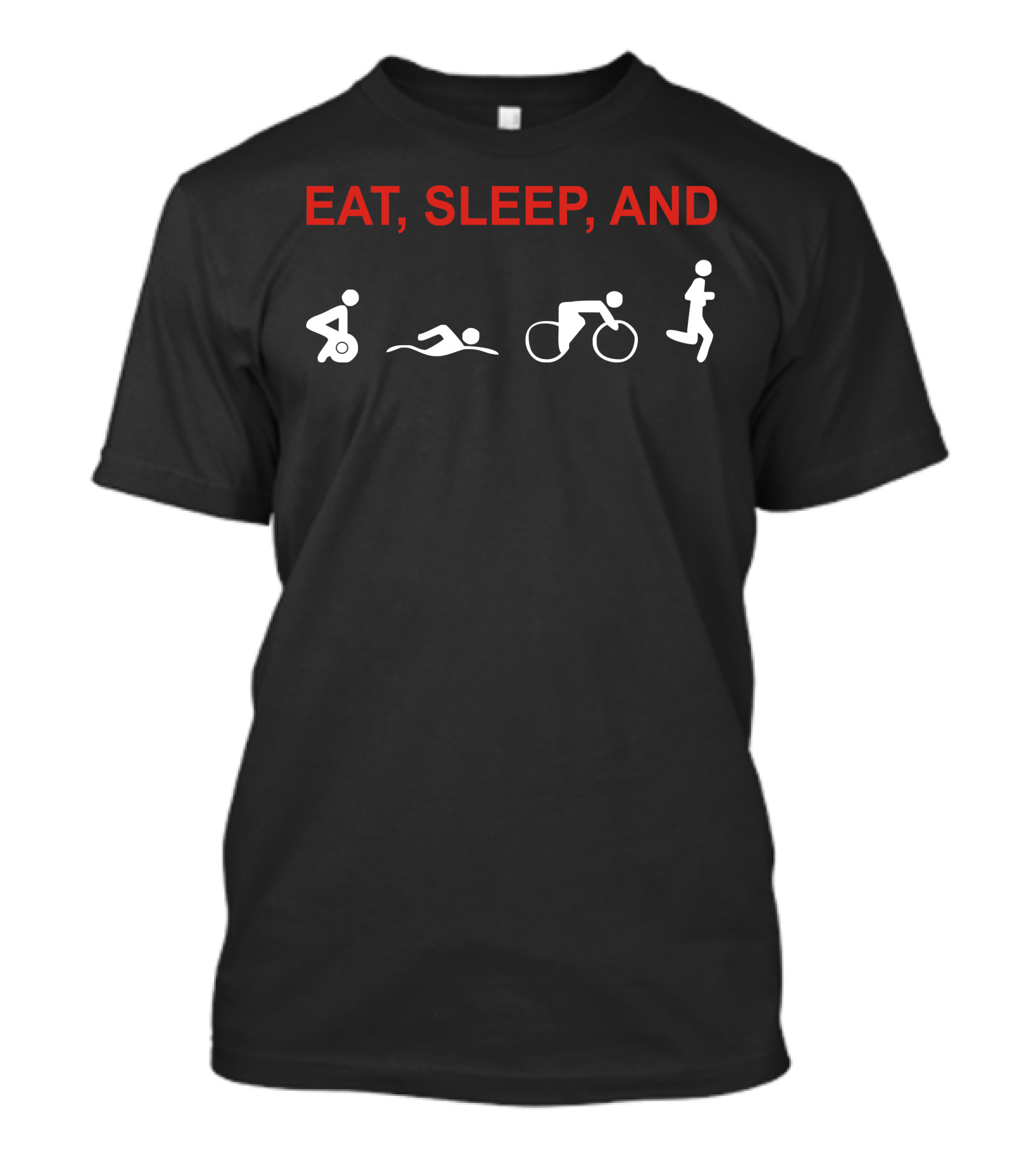 Eat Sleep And Triathlon Routine Swim Bike Run T-Shirt