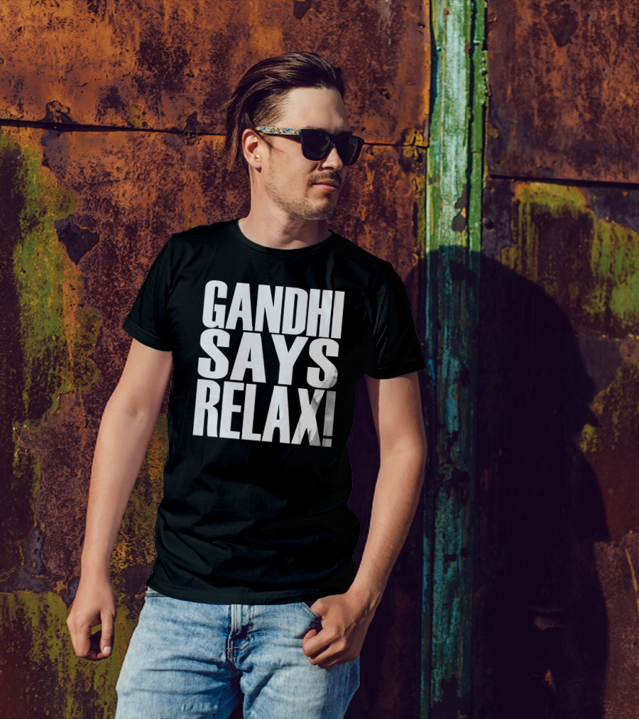Gandhi Says Relax T-Shirt