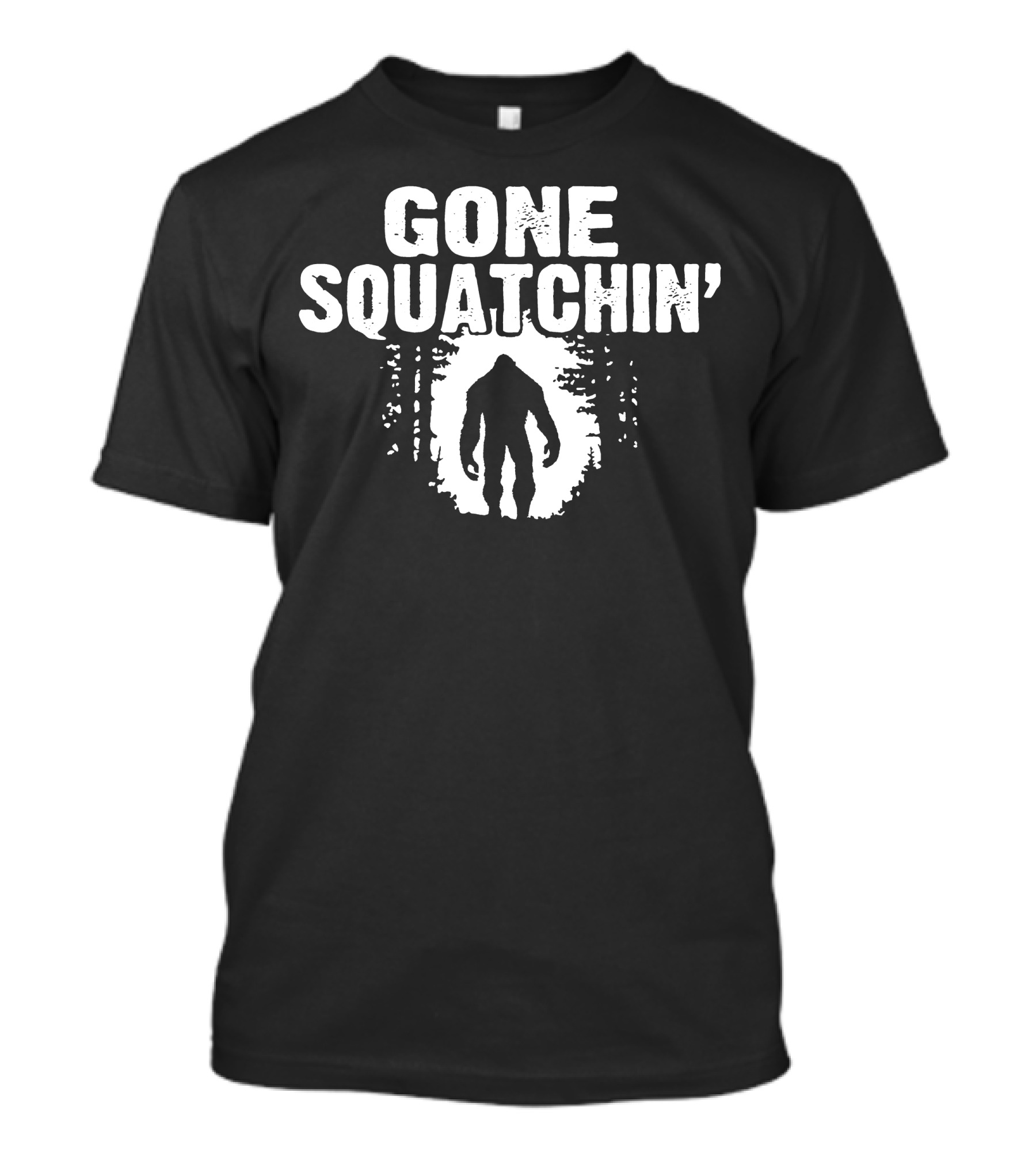 Gone Squatchin' Finding Sasquatch Bigfoot T-Shirt