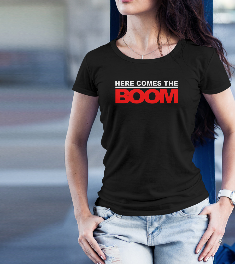 HERE COMES THE BOOM Text In T-Shirt