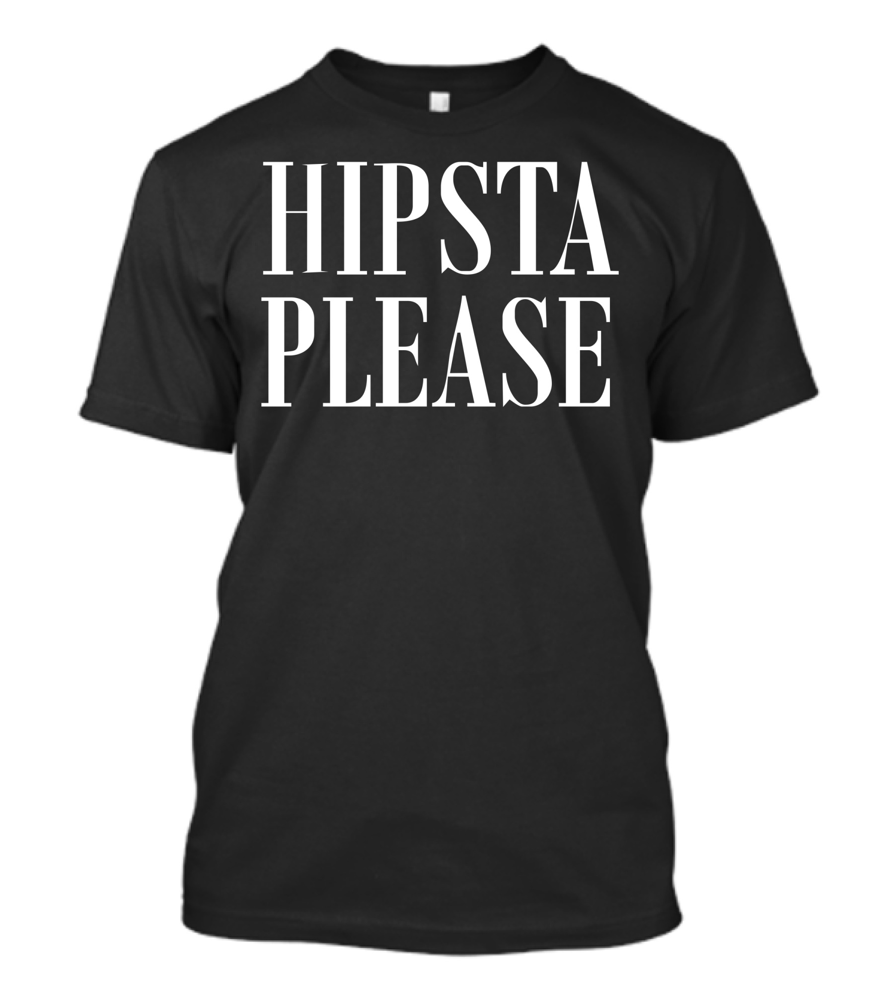 Hipsta Please Popular Internet Meme Phrase T-Shirt