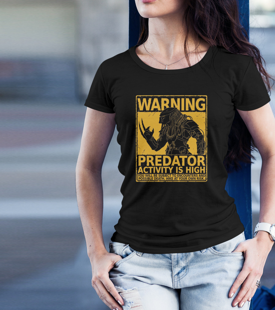 WARNING Predator Activity Is High You Will Be Subject To Encounters And Possible Death Hike At Your Own Risk T-Shirt