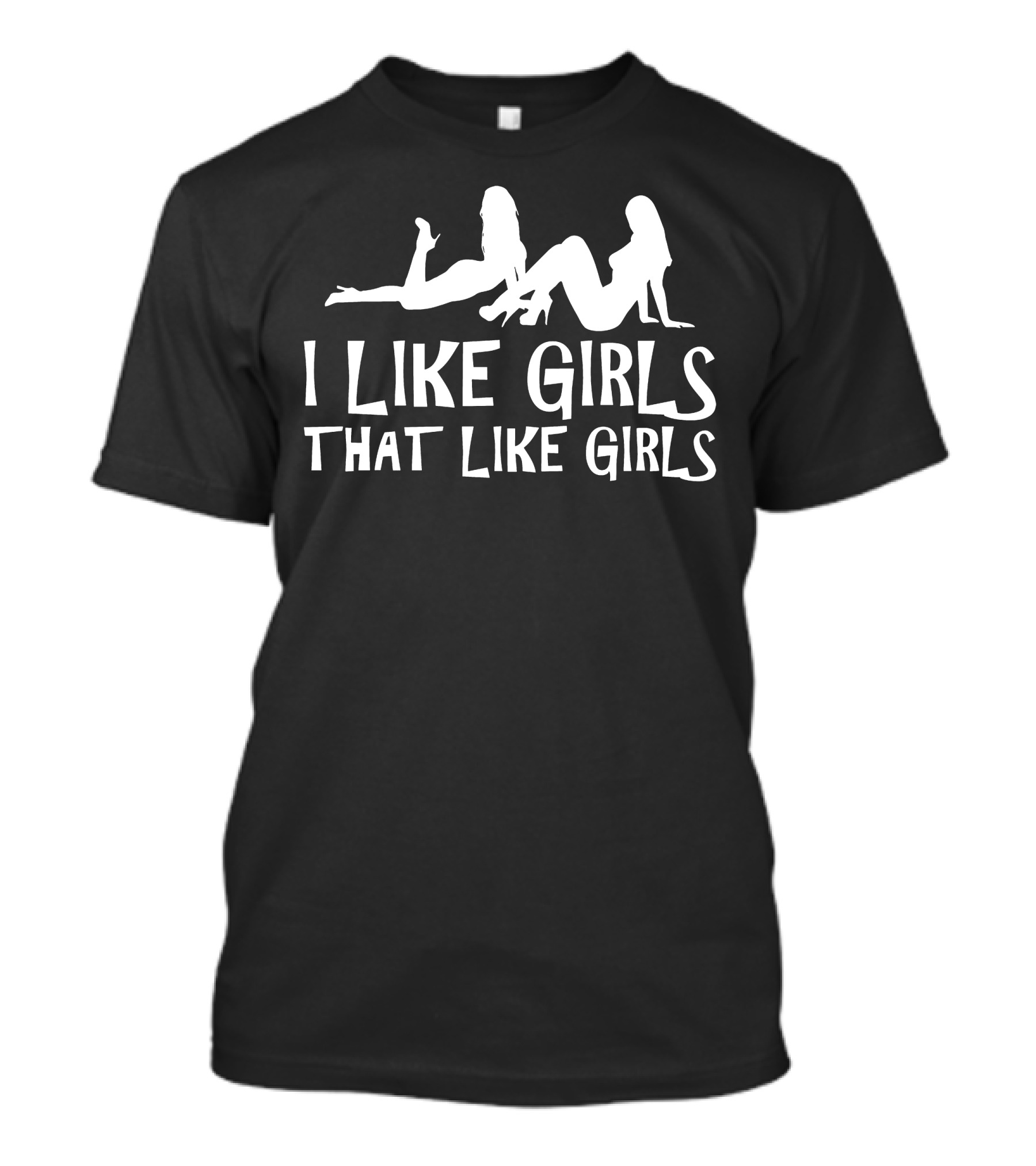 I Like Girls That Like Girls With Silhouette Duo T-Shirt