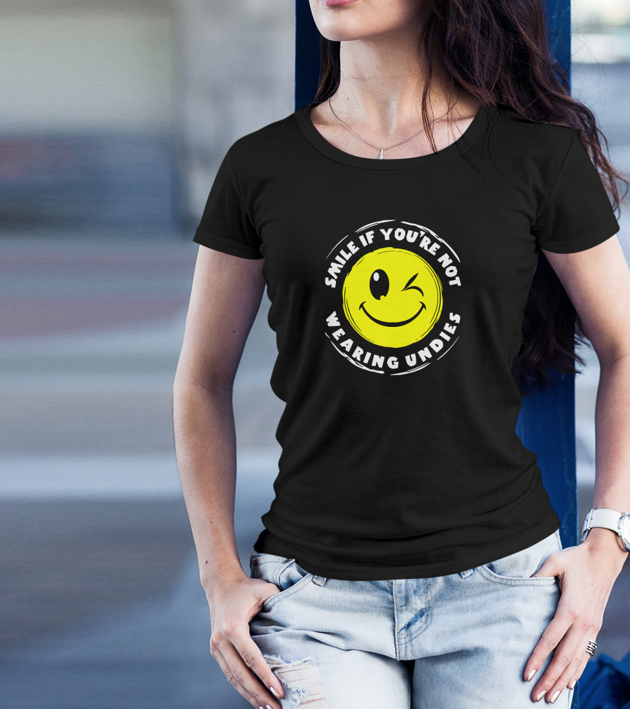 Smile If You're Not Wearing Undies Winking Face T-Shirt
