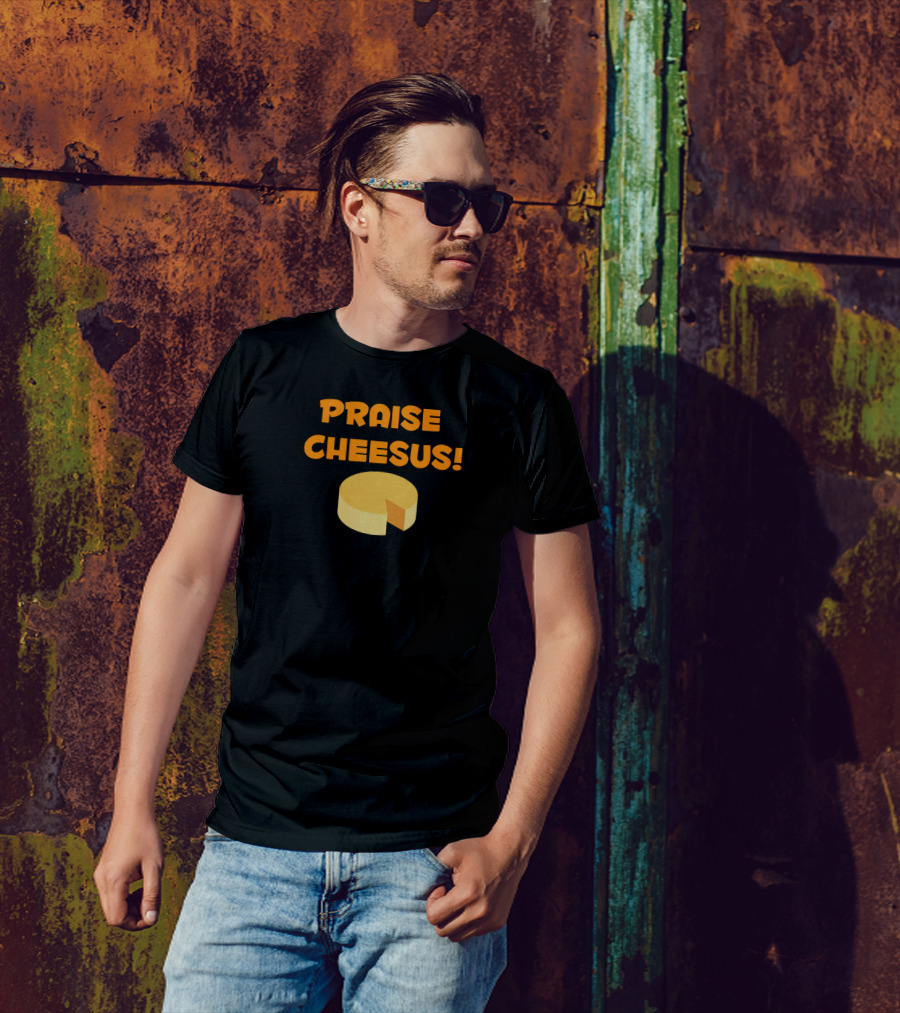 Praise Cheesus Cheese Wheel Slice T-Shirt