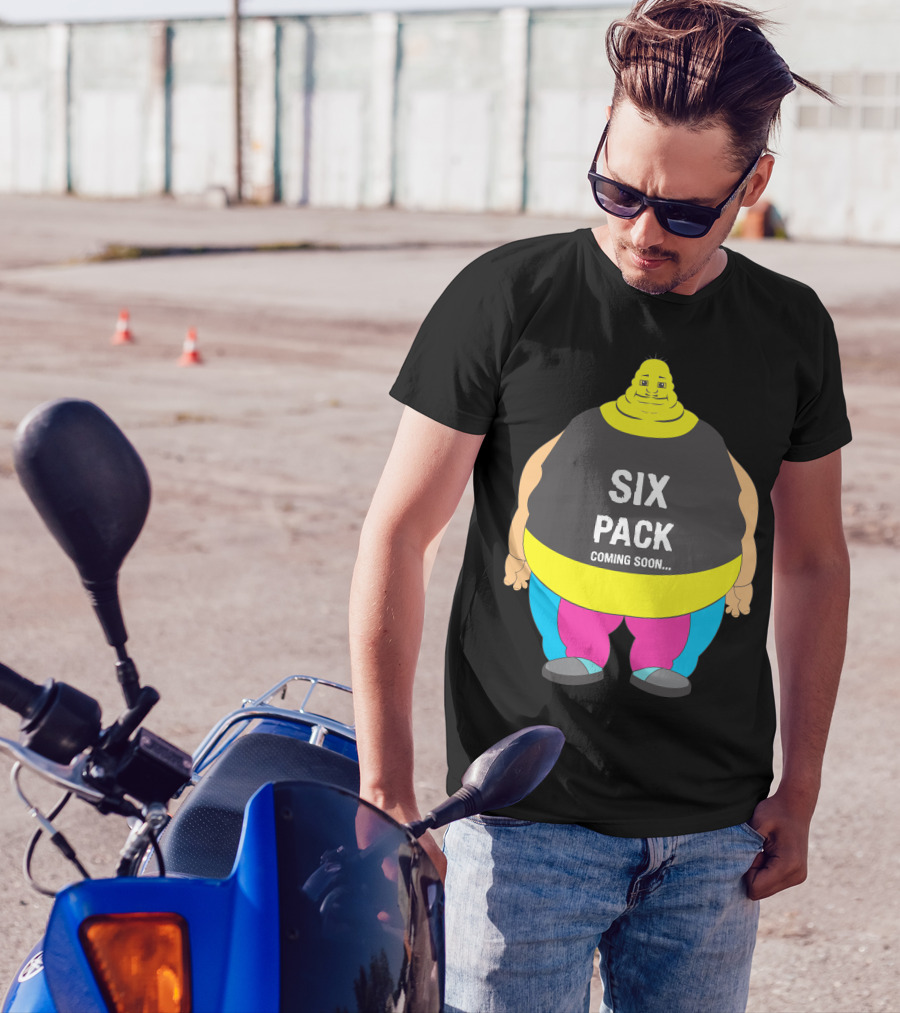 SIX PACK COMING SOON T-Shirt