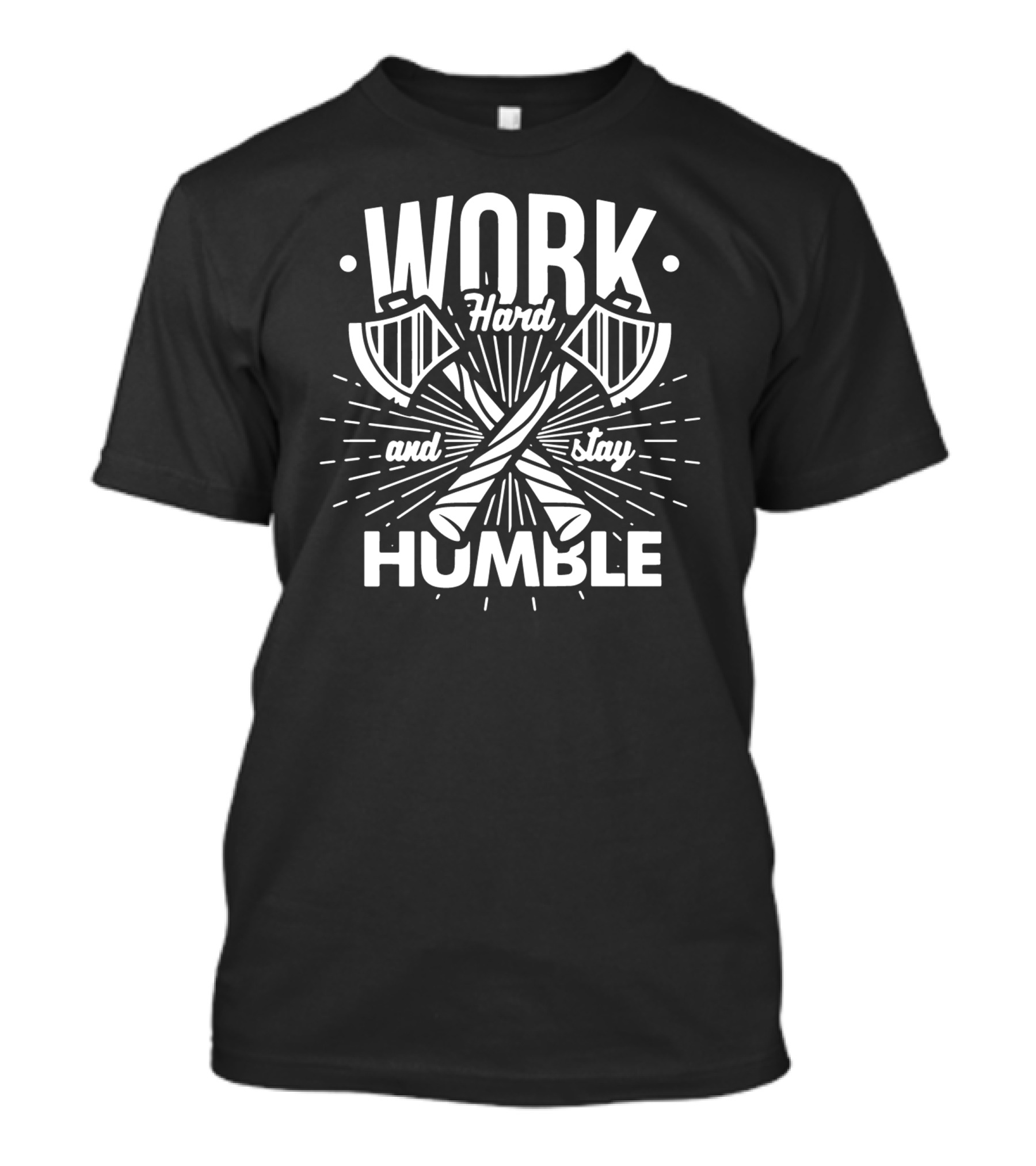 WORK HARD AND STAY HUMBLE Crossed Axes T-Shirt