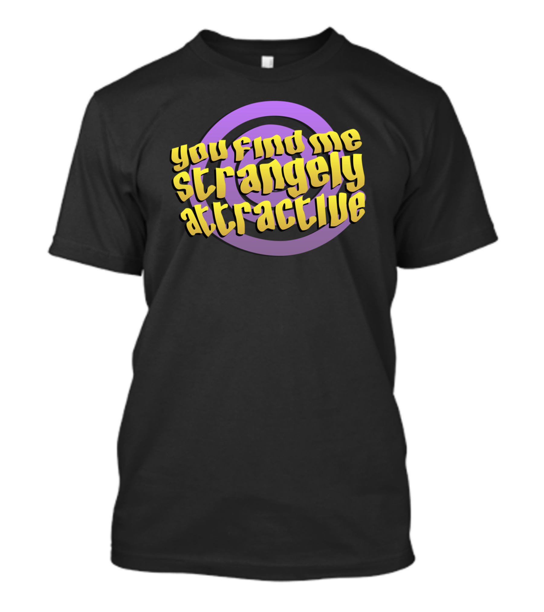 You Find Me Strangely Attractive Retro Style Yellow Text With Purple Circle T-Shirt