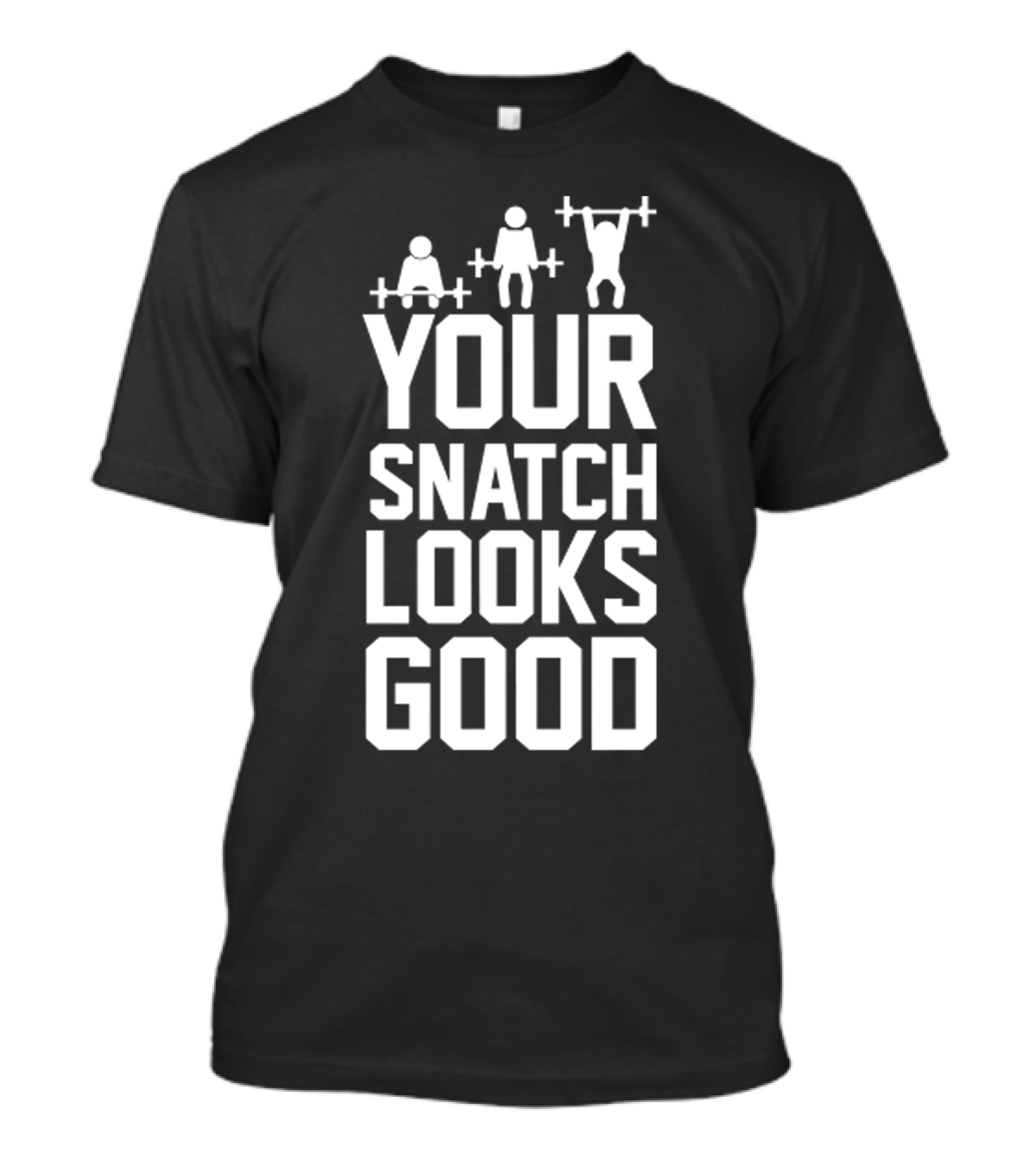 Your Snatch Looks Good Weightlifting Icons T-Shirt