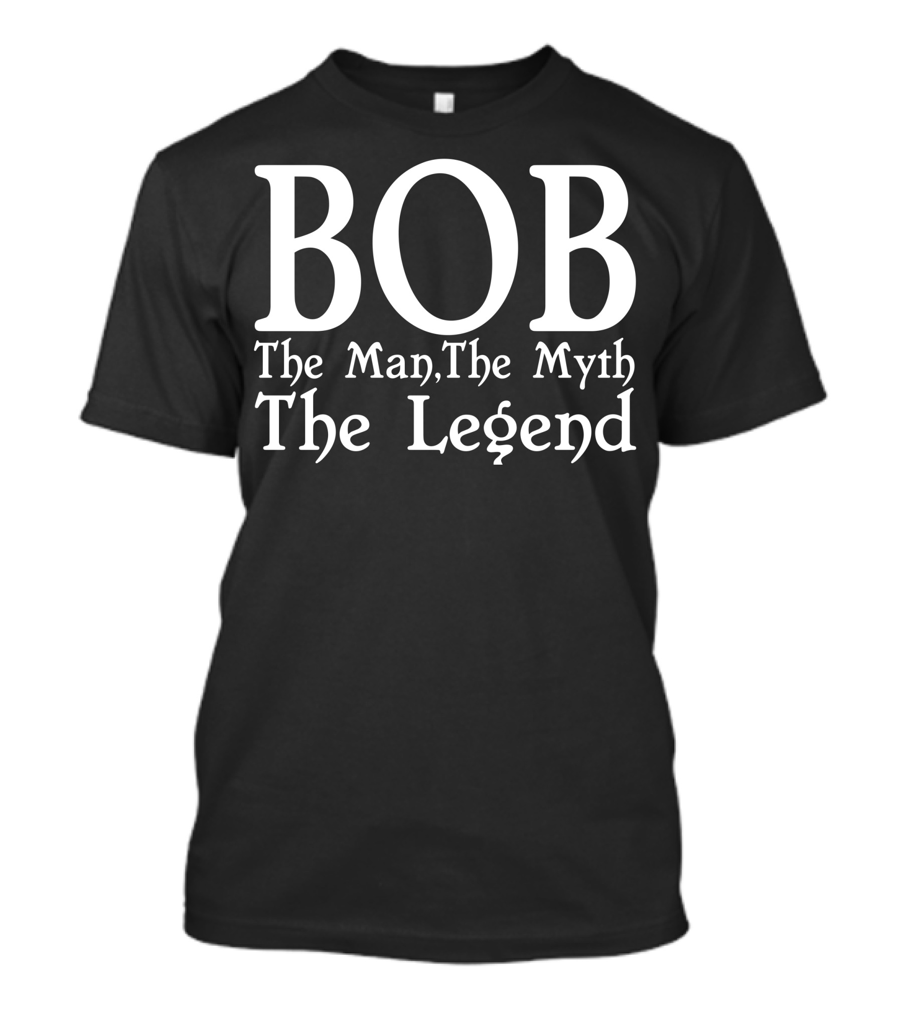 BOB The Man The Myth The Legend Iconic T-Shirt