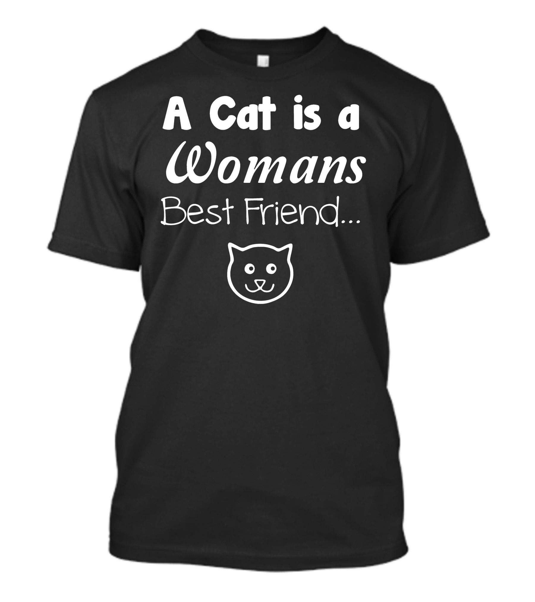 A Cat Is A Woman's Best Friend T-Shirt