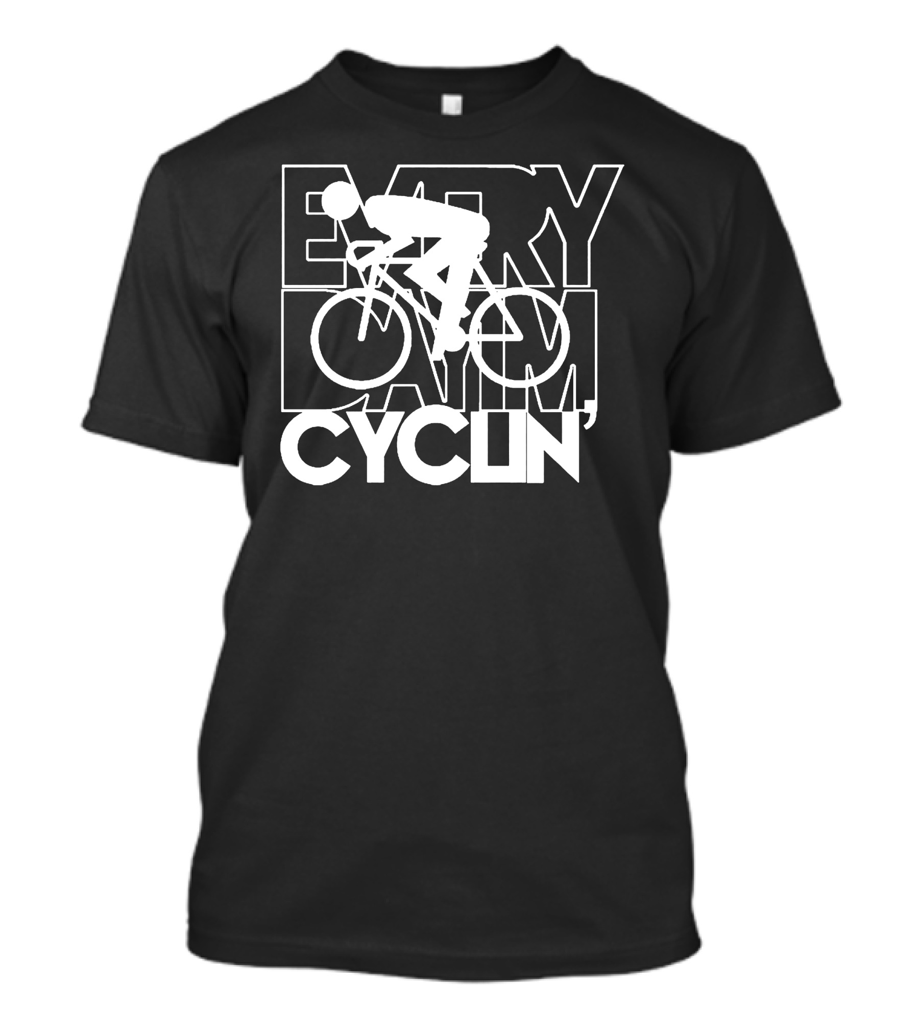 Every Day I'm Cyclin' T-Shirt