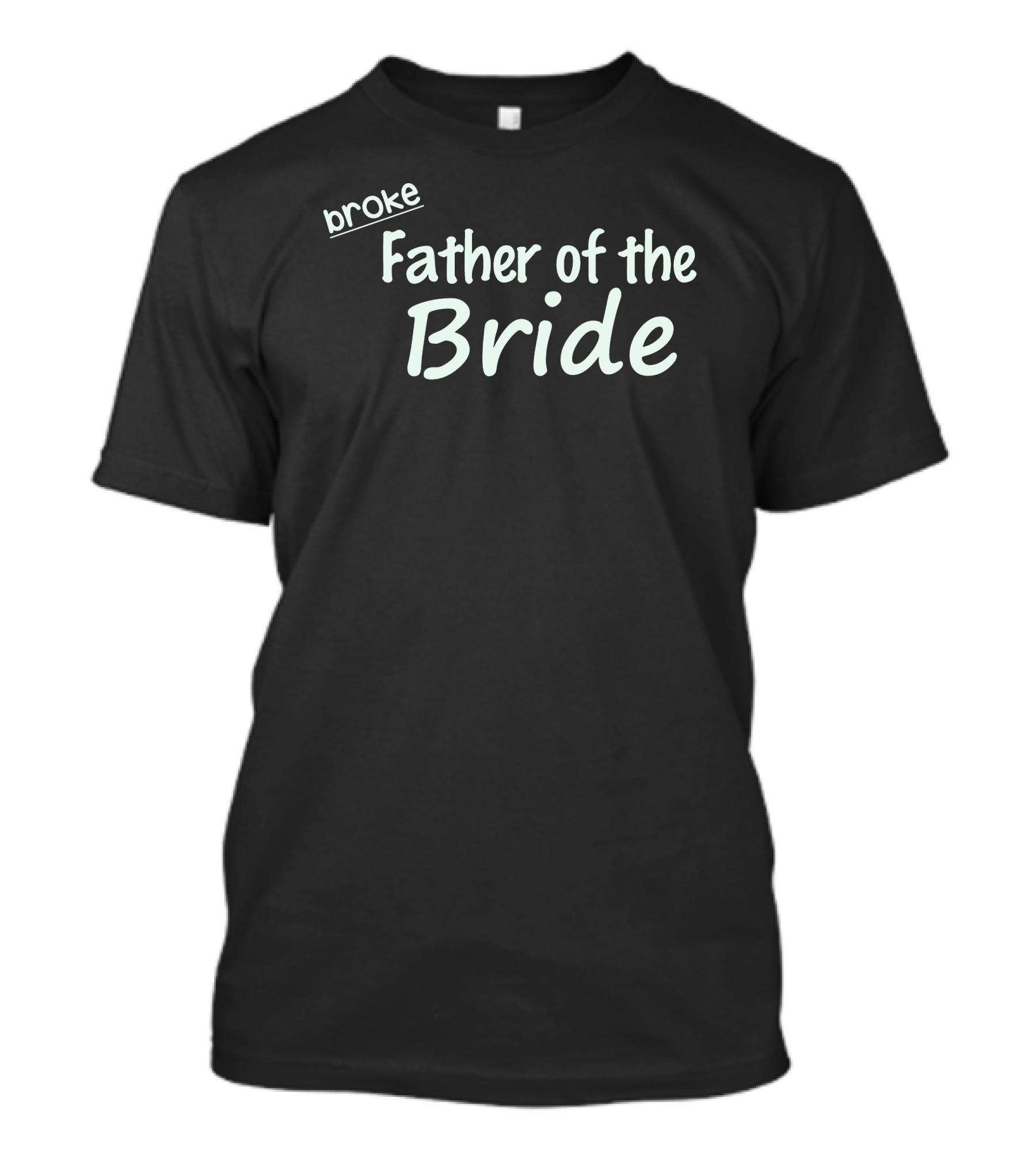 Broke Father Of The Bride T-Shirt