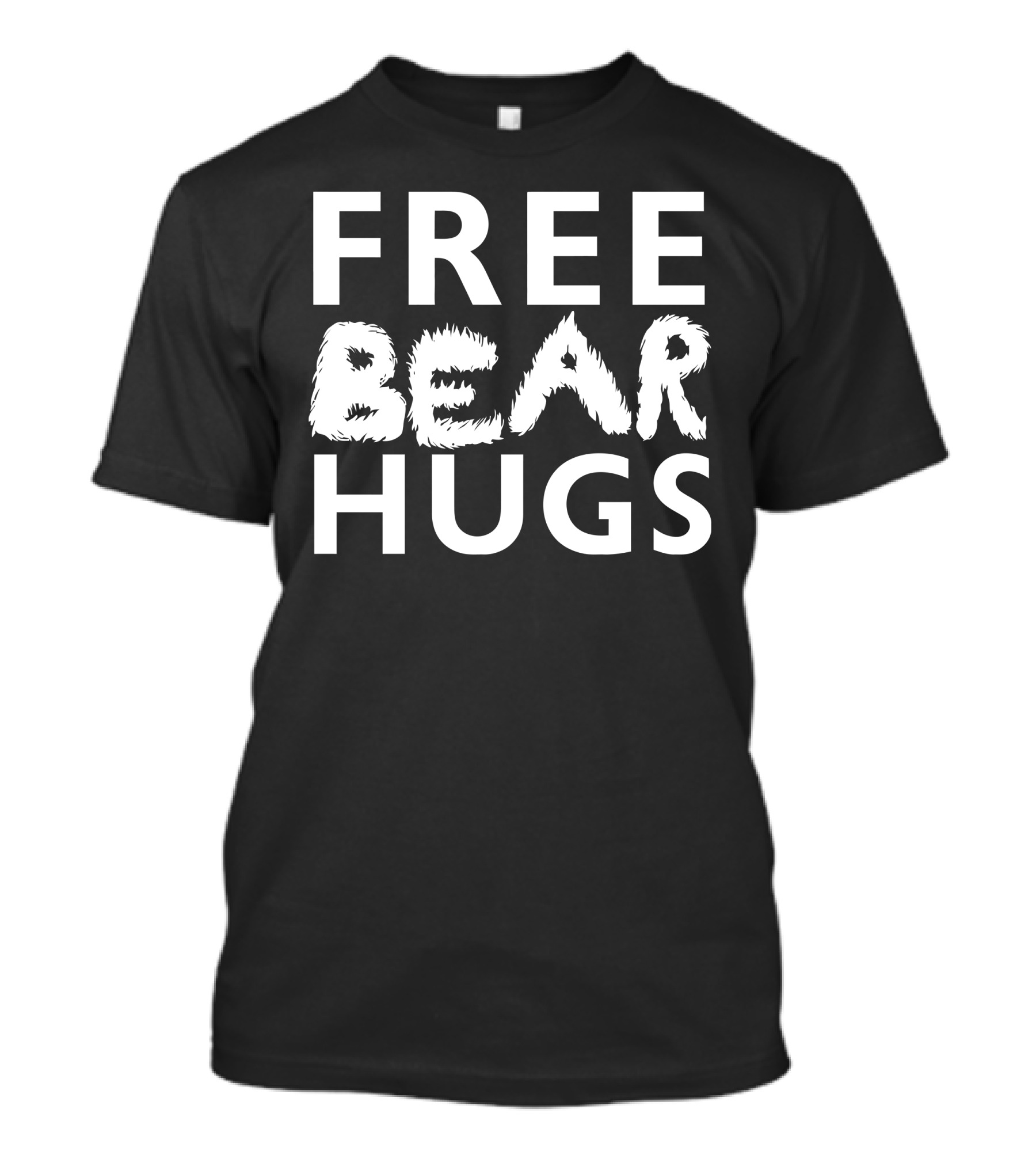 FREE BEAR HUGS FURRY TEXT T-Shirt