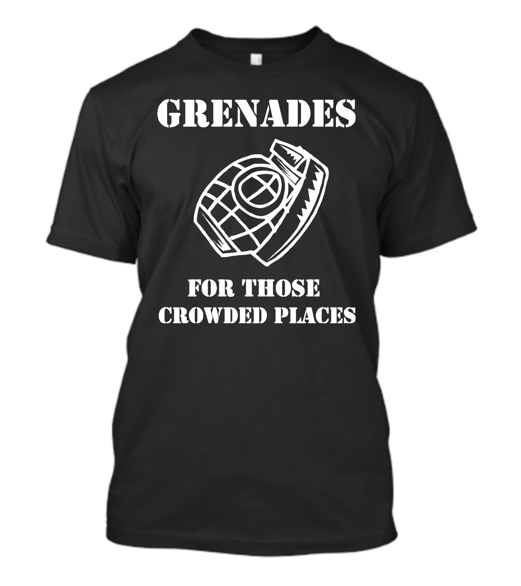 Grenades For Those Crowded Places T-Shirt
