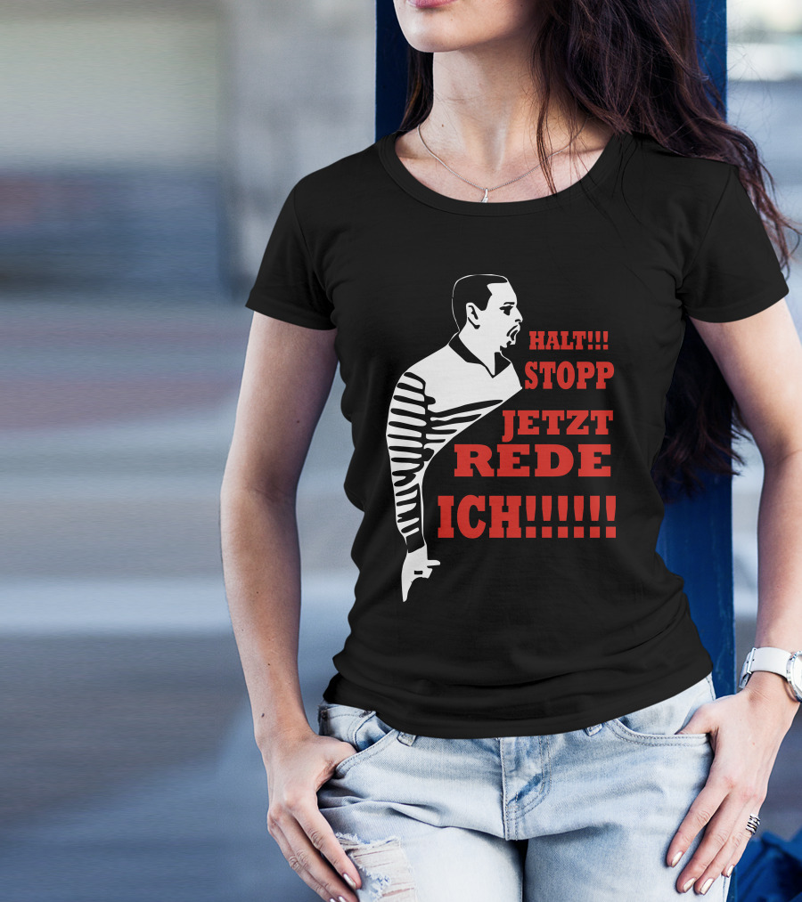 Halt Stopp Jetzt Rede Ich Iconic Frauentausch Phrase Fun T-Shirt
