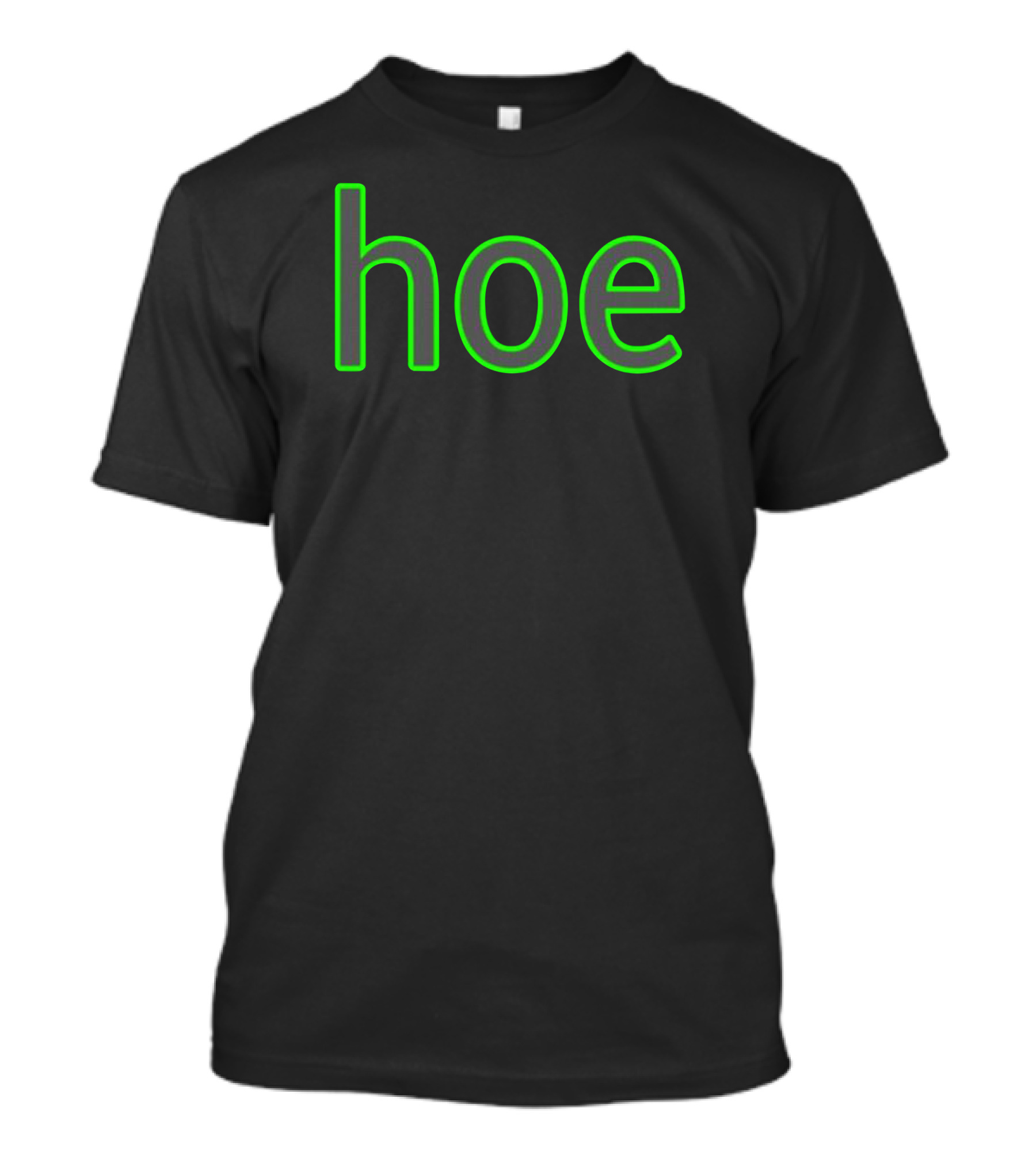 Hoe T-Shirt