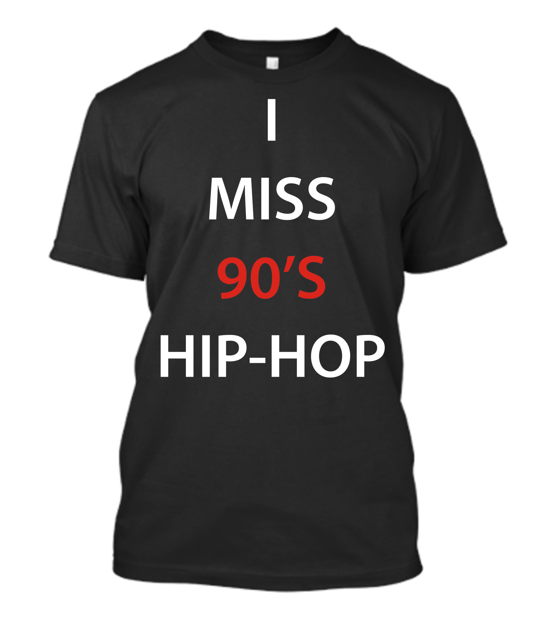I Miss 90's Hip-Hop T-Shirt