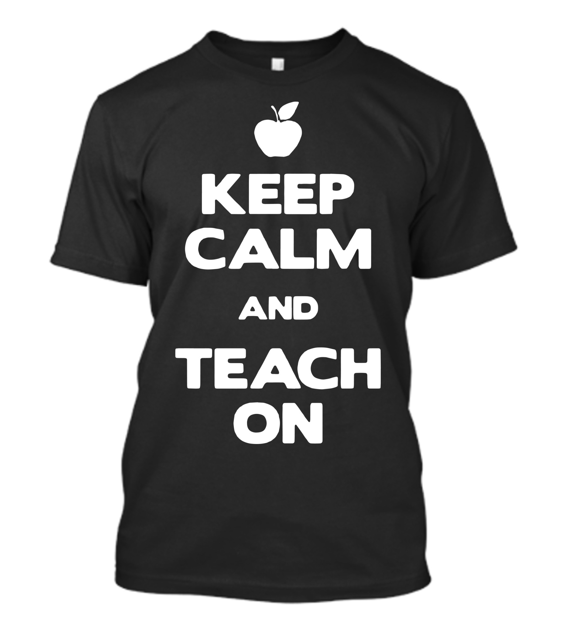 Keep Calm And Teach On Apple T-Shirt